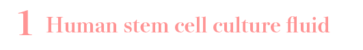 1 Human stem cell culture fluid